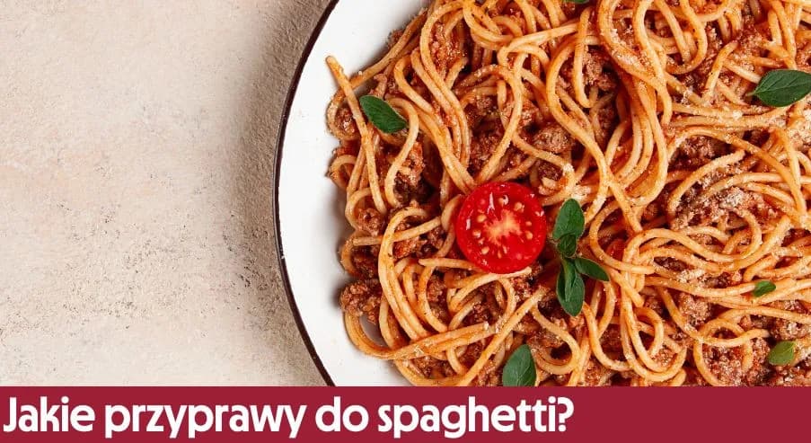 Jakie przyprawy do spaghetti z mięsem mielonym, aby uniknąć mdłego smaku?